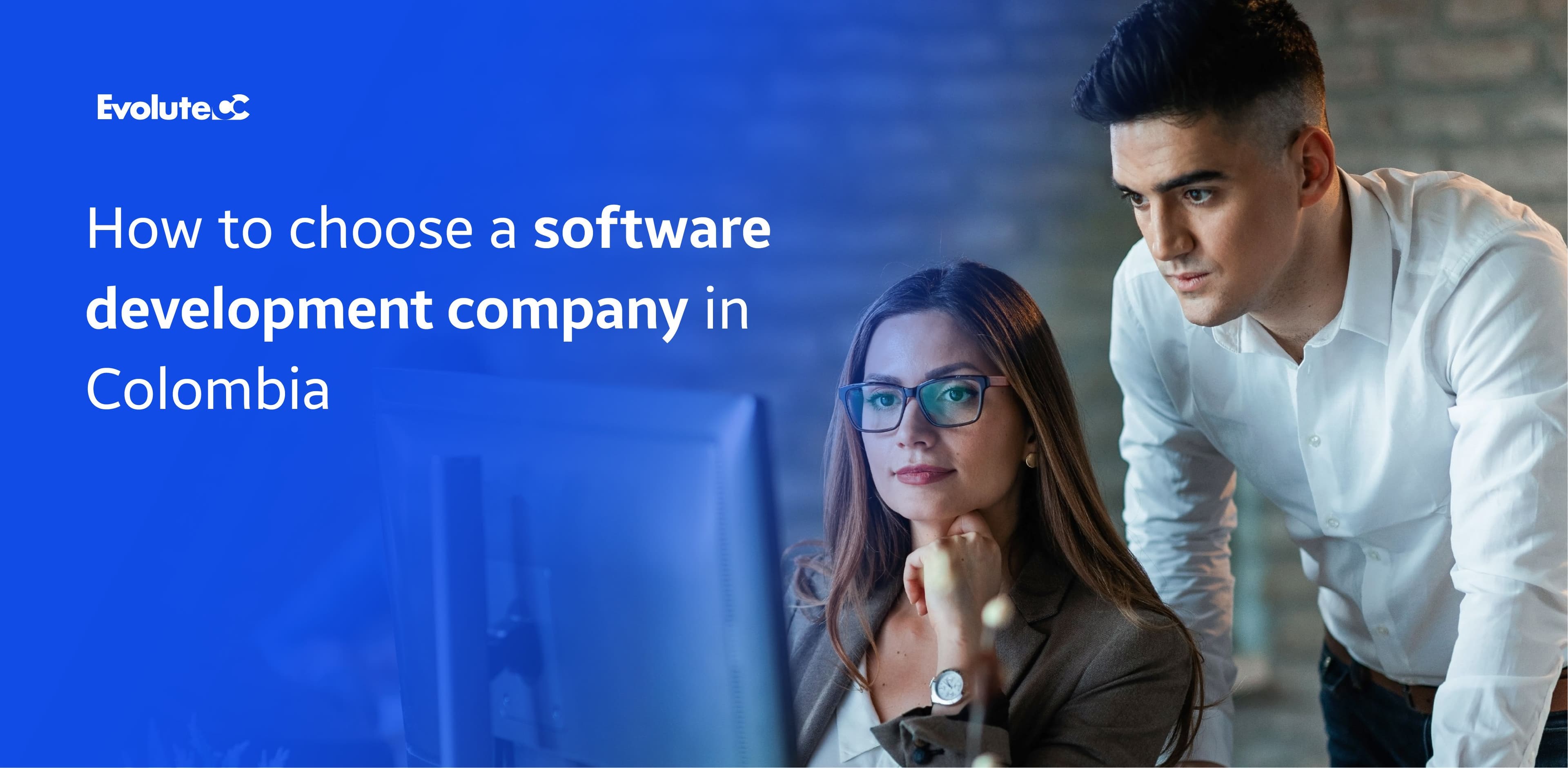 How to Choose a Software Development Company in Colombia