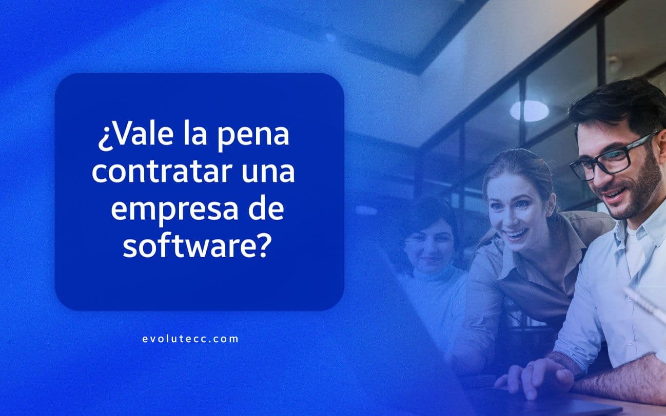 ¿Vale la pena contratar una empresa de desarrollo de software?