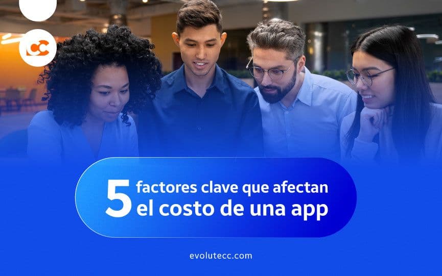 5 factores clave que afectan el costo de una app personalizada (y cómo reducirlos)